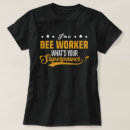 Search for worker bee tshirts Job