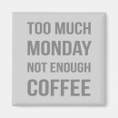 Search for mondays magnets Tired