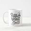 Search for positive vibes only mugs Inspirational quote