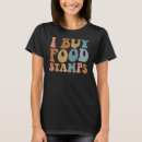 Search for food stamps tshirts Buy