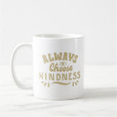 Search for choose kind mugs Motivational