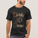 Recherche de 30th birthday tshirts Dirty