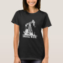 Search for oilfield wife tshirts Drill