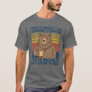 Search for bears drinking coffee tshirts Funny