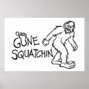 Search for squatchin posters Humour