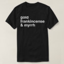 Search for frankincense tshirts Myrrh