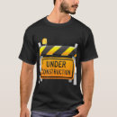 Search for under construction tshirts Funny quote