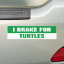 Search for i brake for turtles bumper stickers Funny