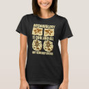 Search for archaeology tshirts Cool