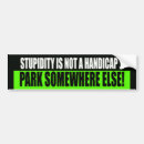 Search for handicap parking bumper stickers Stupidity