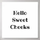 Search for sweet posters Hello sweet cheeks