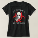 Search for six feet tshirts Warning