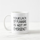 Search for lack of planning mugs Emergency