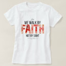 Search for walk by faith tshirts Bible verse