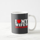 Search for i love my boyfriend mugs Wife