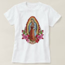 Search for our lady of guadalupe tshirts Virgin mary