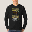 Search for wood carving tshirts Beginner
