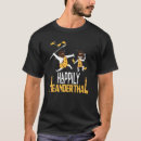 Search for neanderthal tshirts funny