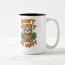 Search for happy sloth mugs Don't hurry be happy
