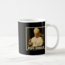 Search for funny pope mugs Political