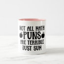 Search for math puns mugs Quote