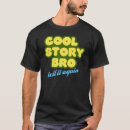Search for cool story bro tshirts Saying