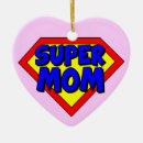 Search for super mom ornaments Heart
