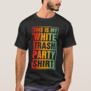 Search for white trash tshirts Cute