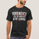 Search for forensic science tshirts Criminal justice