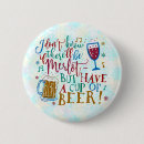 Search for funny wine quotes buttons Drinking
