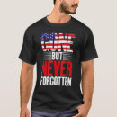 Search for gone but not forgotten tshirts Memorial
