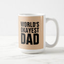 Search for okayest mugs Worlds okayest dad