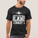 Search for plane crazy tshirts Funny