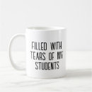 Search for tears of my students mugs Math