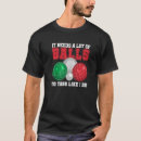 Search for italian bocce tshirts Boule