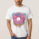 Search for donut worry tshirts Joke