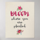 Search for bloom where you are planted posters Flower