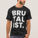 Search for brutalist tshirts Brutalism