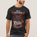 Search for shotgun tshirts Rifle
