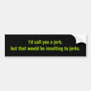Search for insults bumper stickers Insulting