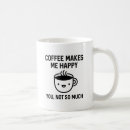 Search for make me happy mugs Funny