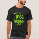 Recherche de tree hugger tshirts Arbre