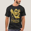Search for 65 and fabulous tshirts Birthday
