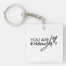 Search for positive quote keychains You are enough