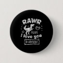 Search for i love rex buttons Dinosaur
