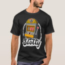 Search for slot tshirts Gambling