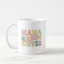 Search for mama needs mugs Mom life