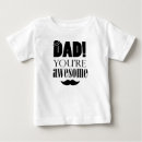 Search for fathers day baby shirts For him