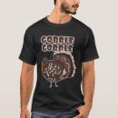 Search for wild turkey tshirts Gobble