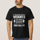 Search for funny weight lifting tshirts Workout